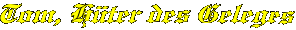 Tom, Hüter des Geleges